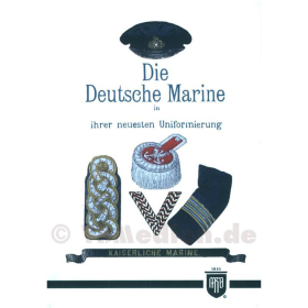 Die Deutsche Marine in ihrer neuesten Uniformierung - Reprint!