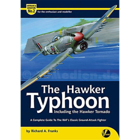 The Hawker Typhoon / Including the Hawker Tornado - A Complete Guide to the RAF`s Classic Ground-Attack Fighter- Airframe &amp; Miniature No. 2 - Richard A. Franks