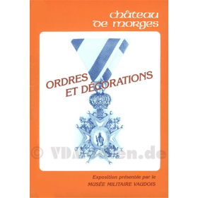 Ordres et D&eacute;corations - Ausstellung im Chateau de Morges / Orden und Abzeichen