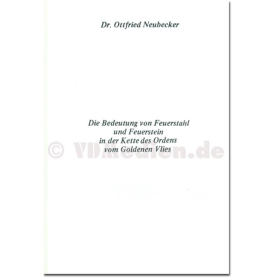 Die Bedeutung von Feuerstahl und Feuerstein in der Kette des Ordens vom Goldenen Vlies - Dr. Ottfried Neubecker