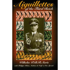 Aiguillettes of the Third Reich - Fangschn&uuml;re und Achselb&auml;nder -  W. Saris, P. Gillain, M. de Wolf, O. Spronk