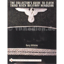 The Collectors Guide to Cloth Third Reich Military...