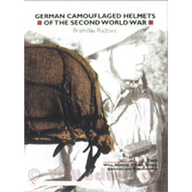 Deutsche Tarnhelme - German Camouflaged Helmets of the Second World War - Vol. 2: Wire Netting, Covers, Straps, Interiors, Misc. - Branislav Radovic