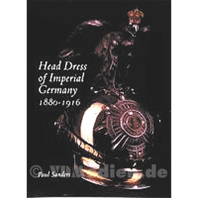 Head Dress of Imperial Germany 1880-1916 - Paul Sanders