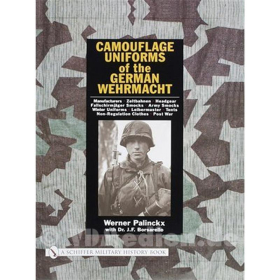 Camouflage Uniforms of the German Wehrmacht - Werner Palinckx / Dr. J. F. Borsarello