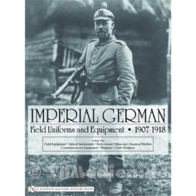 Imperial German Field Uniforms and Equipment - 1907-1918 Vol. 1 - Johan Somers