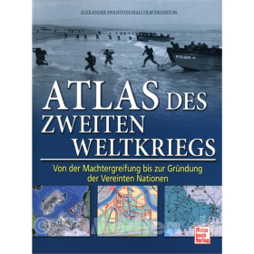 Atlas des Zweiten Weltkriegs - Alexander Swanston / Malcolm Swanston