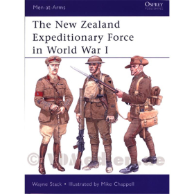 The New Zealand Expeditionary Force in World War I - Wayne Stack / Mike Chappell (MAA Nr. 473)