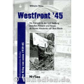 Westfront `45 Die K&auml;mpfe in der Erft-Stellung - Wilhelm Weiss