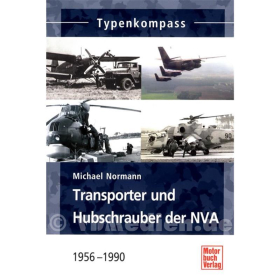 Typenkompass - Transporter und Hubschrauber der NVA - Michael Normann