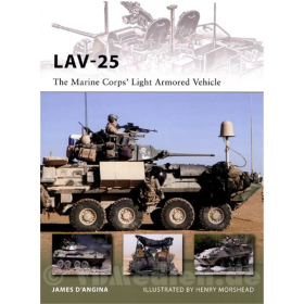 LAV-25 - The Marine Corps Light Armored Vehicle - J. D´Angina / H. Morshead (NVG Nr. 185)
