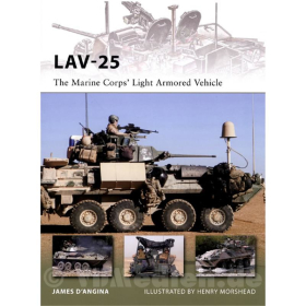 LAV-25 - The Marine Corps Light Armored Vehicle - J. D&acute;Angina / H. Morshead (NVG Nr. 185)