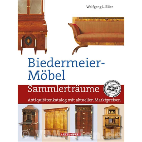 Biedermeier-M&ouml;bel - Preisred. - Antiquit&auml;tenkatalog mit aktuellen Marktpreisen - Wolfgang L. Eller