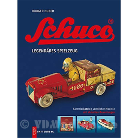 Schuco - legend&auml;res Spielzeug - Preisred. - Sammlerkatalog s&auml;mtlicher Modelle mit aktuellen Bewertungen - Rudger Huber