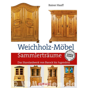 Weichholz-M&ouml;bel - Preisred. - Das Standardwerk von Barock bis Jugendstil - Rainer Haaff