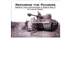Repairing the Panzers Vol. 2 - Panzerinstandsetzung - German Tank Maintenance in World War 2 - Lukas Friedli