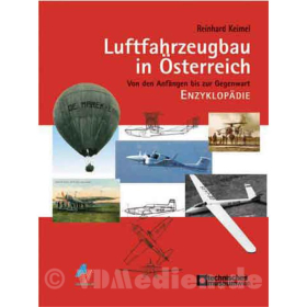 Luftfahrzeugbau in &Ouml;sterreich Enzyklop&auml;die von den Anf&auml;ngen bis zur Gegenwart - Reinhard Keimel
