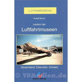 Storck Lexikon der Luftfahrtmuseen - Luftfahrtarchiv - Deutschland, &Ouml;sterreich, Schweiz -
