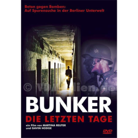 DVD - Bunker - Die letzten Tage - Beton gegen Bomben: Auf Spurensuche in der Berliner Unterwelt