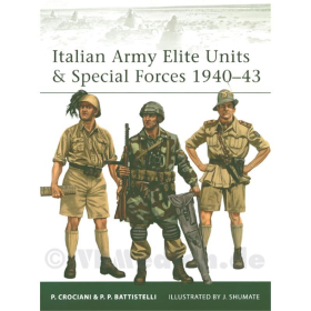 Italian Army Elite Unity &amp; Special Forces 1940-43 ( Elite Nr. 99 )