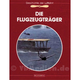 Die Flugzeugtr&auml;ger - Geschichte der Luftfahrt - Clark C. Reynolds