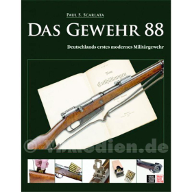 Das Gewehr 88 - Deutschlands erstes modernes Milit&auml;rgewehr - Paul S. Scarlata