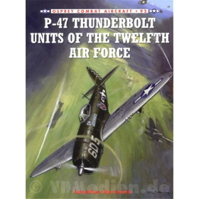 HP-47 Thunderbolt Units of the Twelth Air Force - Jonathan Bernstein (OCE Nr. 92)
