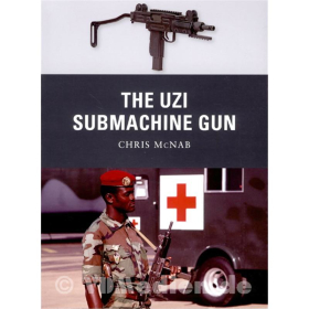 The Uzi Submachine Gun - Chris McNab (Osprey Weapon Nr. 12)