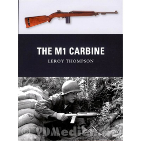 The M1 Carbine - Leroy Thompson (Osprey Weapon Nr. 13)
