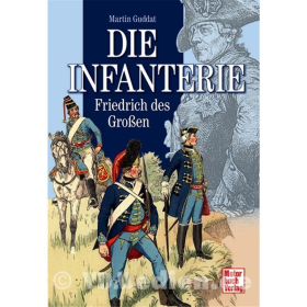 Die Infanterie Friedrich des Gro&szlig;en - Martin Guddat