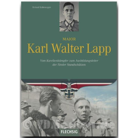 Kaltenegger - Major Walter Lapp - Vom Karelienk&auml;mpfer zum Ausbildungsleiter der Tiroler Standsch&uuml;tzen - Roland Kaltenegger