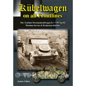 K&uuml;belwagen on all Frontlines - The&quot;?Leichter Personenkraftwagen K 1&quot; VW Typ 82 Wartime Service &amp; Production Batches - J. Vollert