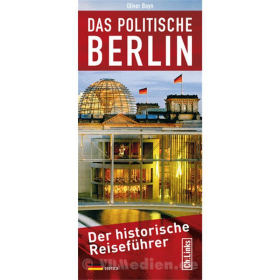 Das politische Berlin - Der historische Reisef&uuml;hrer - Oliver Boyn