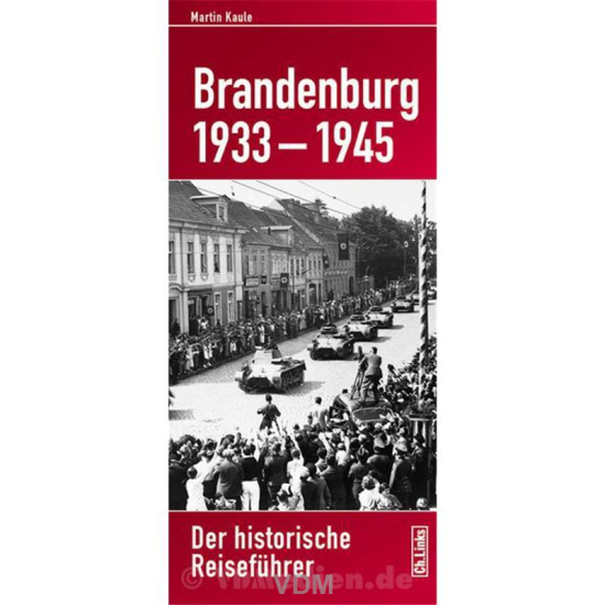 Brandenburg 1933 1945 Der Historische Reiseführer Martin Kaule - 