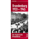 Brandenburg 1933-1945 - Der historische Reisef&uuml;hrer...