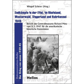 Endk&auml;mpfe in der Eifel, im Rheinland, Westerwald, Siegerland und Ruhrkessel 1945 - Wingolf Scherer (Hrsg.)