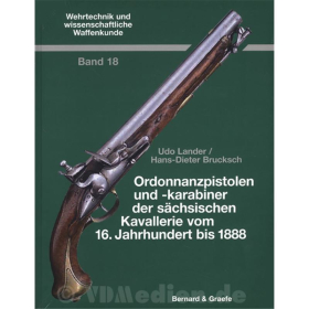 Ordonnanzpistolen und -karabiner der sächsischen Kavallerie vom 16. Jahrhundert bis 1888 - U. Lander / H.-D. Brucksch
