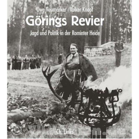 G&ouml;rings Revier - Jagd und Politik in der Rominter Heide - Neum&auml;rker / Knopf