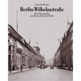 Berlin-Wilhelmstra&szlig;e - Laurenz Demps