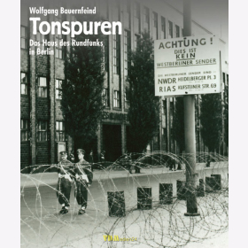 Tonspuren - Das Haus des Rundfunks in Berlin - Wolfgang Bauernfeind