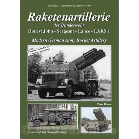 Raketenartillerie der Bundeswehr HONEST JOHN - SERGEANT - LANCE - LARS 1 Tankograd-Milit&auml;rfahrzeug Spezial Nr. 5029