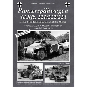 Panzersp&auml;hwagen Sd.Kfz. 221/222/223 Die 4-Rad Panzersp&auml;hwagen der Wehrmacht und ihre Abarten - Tankograd-Wehrmacht Special Nr. 4014