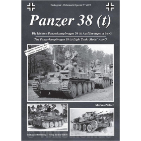 Panzer 38 (t) Die leichten Panzerkampfwagen 38 (t) Ausf&uuml;hrungen A bis G - Tankograd-Wehrmacht Special Nr. 4012
