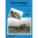 Eismeerjäger Band 4: Jäger 1944 - 1945 - Zur Geschichte...