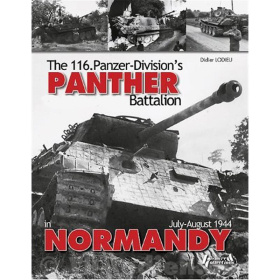 The 116. Panzer-Division&acute;s Panther Battalion in Normandy July-August 1944 - Didier Lodieu