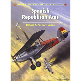 Spanish Republican Aces - Rafael A Permuy L&oacute;pez (ACE Nr. 106)
