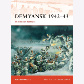 Demyansk 1942-43: The frozen Fortress Osprey (CAM Nr. 245)