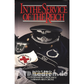 In the Service of the Reich - Diplomatic &amp; Government Officials / German Red Cross - Deutsches Rotes Kreuz - John R. Angolia