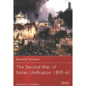 The Second War of Italien Unification 1859-61 (OEH Nr. 74) - Frederick C. Schneid