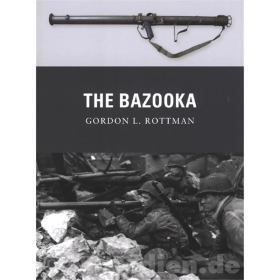 The Bazooka - Gordon L. Rottman (Weapon Nr. 18)